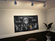 Load image into Gallery viewer, I&#39;m Voting For The Convicted Felon Trump Flag