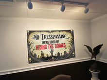Load image into Gallery viewer, No Trespassing Flag, We're Tired Of Hiding The Bodies Flag