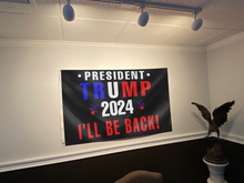 Load image into Gallery viewer, President Trump 2024 I&#39;ll Be Back Flag