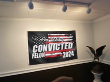 Load image into Gallery viewer, I&#39;m Voting Convicted Felon 2024 Flag