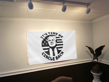 Load image into Gallery viewer, It&#39;s Time We Circle Back White Flag