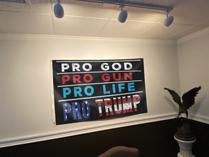 Pro GOD Pro Gun Pro Life Pro Trump Flag