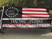 Load image into Gallery viewer, The People’s Freedom – 250 Years Strong Flag