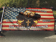 Load image into Gallery viewer, One Nation Under God - 250 Years of Blessings Flag