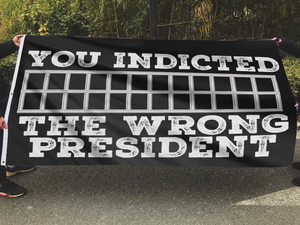 You Indicted the Wrong President Flag