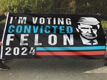 Load image into Gallery viewer, I&#39;m Voting CONVICTED FELON 2024 Flag