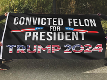 Load image into Gallery viewer, Convicted Felon For President Flag