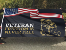 Load image into Gallery viewer, Veteran Freedom Is Never Free Flag