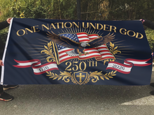 Load image into Gallery viewer, One Nation Under God 250th Flag