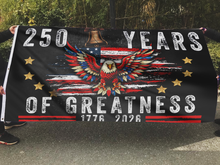 Load image into Gallery viewer, 250 Years of Greatness Flag