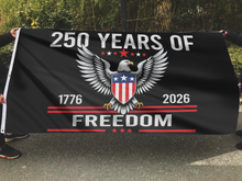 Load image into Gallery viewer, 250 Years of Freedom 1776 - 2026 Flag
