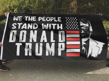 Load image into Gallery viewer, We The People Stand With Donald Trump Flag