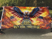 Load image into Gallery viewer, We Rise Together 250 USA Flag