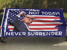 Load image into Gallery viewer, Not Today Never Surrender Trump Flag