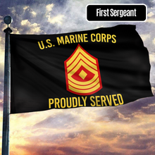 Load image into Gallery viewer, U.S. Marine Corps Proudly Served - First Sergeant Flag