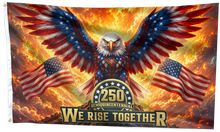 Load image into Gallery viewer, We Rise Together 250 USA Flag