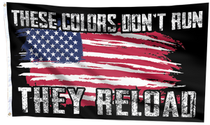 These Colors Don't Run They Reload Flags