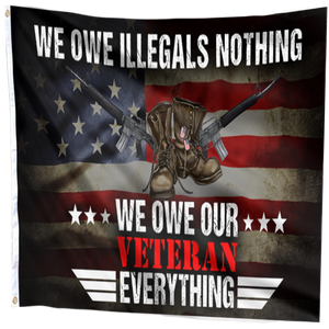 We Owe Our Veterans Everything Flag