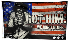 Load image into Gallery viewer, Got Him. We Don’t Bluff – Tactical Statement USA Flag