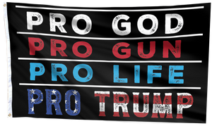 Pro GOD Pro Gun Pro Life Pro Trump Flag
