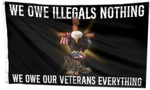 Load image into Gallery viewer, We Owe Our Veterans Everything Flag
