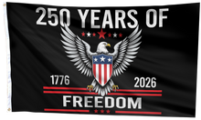 Load image into Gallery viewer, 250 Years of Freedom 1776 - 2026 Flag