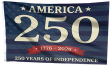 Load image into Gallery viewer, America 250 Years of Independence Flag