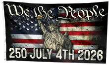 Load image into Gallery viewer, USA 250 July 4th 2026 We The People Flag