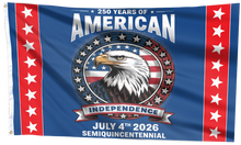 Load image into Gallery viewer, 250 Years of American Independence Eagle Flag