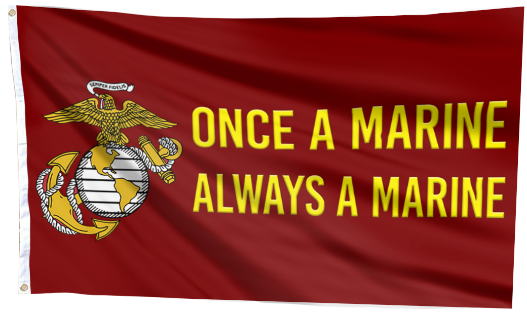 Once a Marine, Always a Marine Flag – Respect The Look