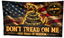 Load image into Gallery viewer, Don't Tread on Me 250 Years of Freedom Flag