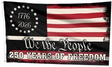 Load image into Gallery viewer, The People’s Freedom – 250 Years Strong Flag