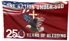 Load image into Gallery viewer, One Nation Under God - 250 Years USA Flag