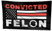 Load image into Gallery viewer, Convicted Felon Flag