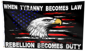 When Tyranny Becomes Law Eagle Flag