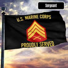 Load image into Gallery viewer, U.S. Marine Corps Proudly Served - Sergeant Flag