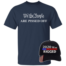 Load image into Gallery viewer, We The People Are Pissed Off Apparel with 2020 Was Rigged Hat Bundle