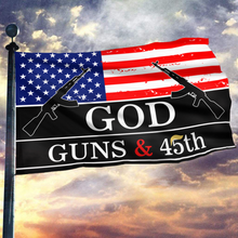 Load image into Gallery viewer, God, Guns and 45th Flag