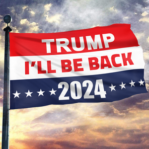 Trump I'll Be Back 2024 Flag
