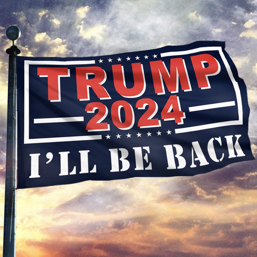 Trump 2024 I'll Be Back Blue Flag