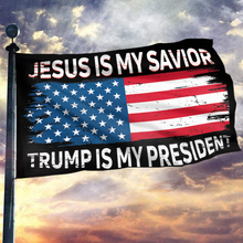 Load image into Gallery viewer, Jesus Is My Savior Trump Is My President Flag