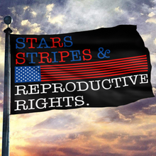 Load image into Gallery viewer, Stars Stripes &amp; Reproductive Rights Flag