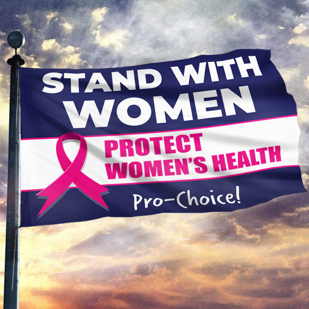 Stand With Women Protect Women's Health Flag