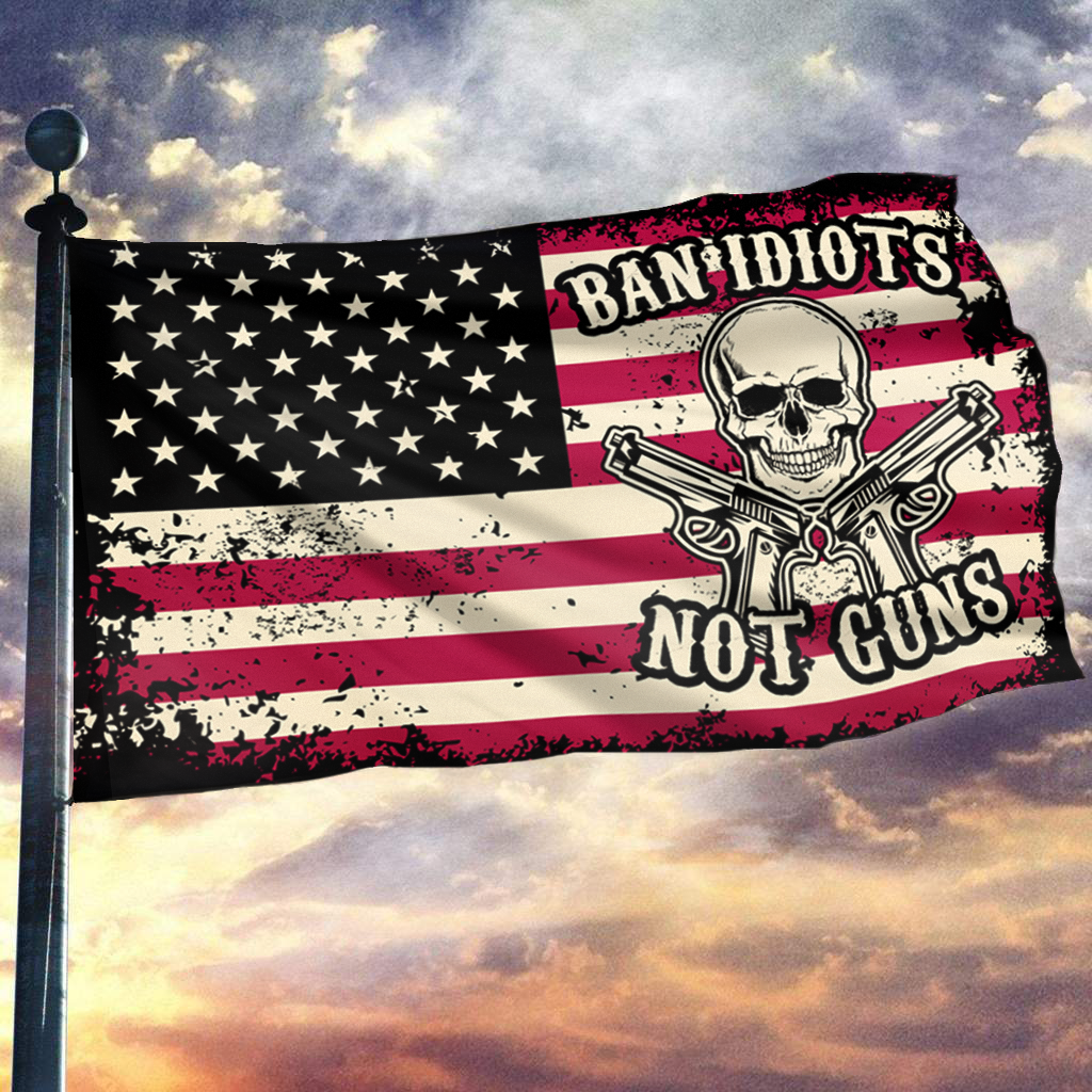 Ban Idiots Not Guns Flag