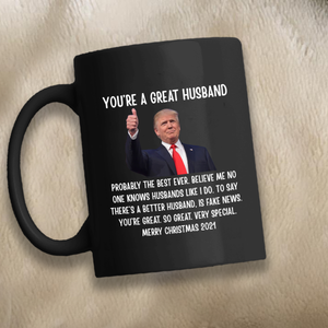 You're A Great Husband - Trump Christmas 11 oz. Black Mug
