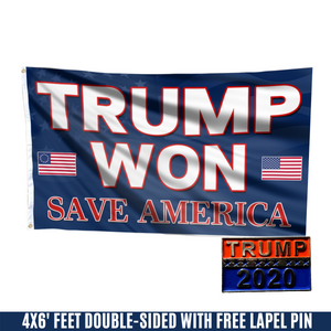 Trump Won, Save America Flag with FREE Trump 2020 Pin