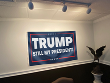 Load image into Gallery viewer, Trump Still My President Flag