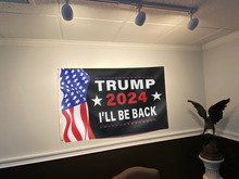 Load image into Gallery viewer, Trump 2024 I&#39;ll Be Back Flag