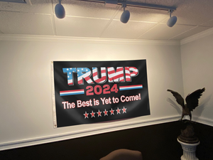 Trump 2024 The Best Is Yet To Come Flag