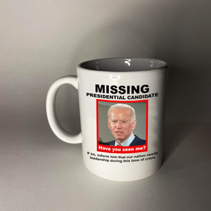 Missing Presidential Candidate 11 oz. White Mug